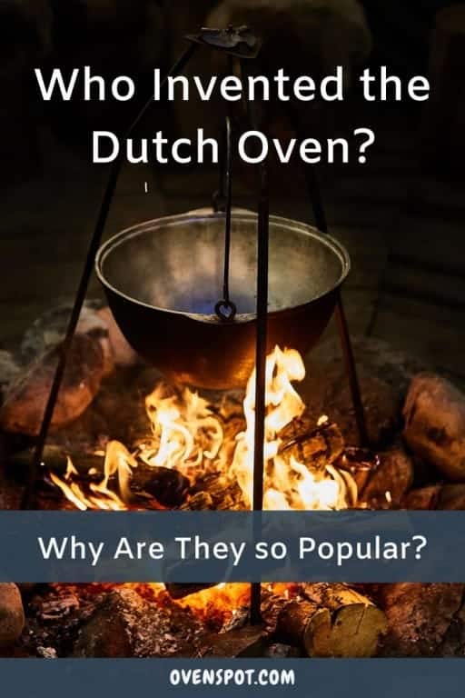 who invented the dutch oven and why are they so popular
