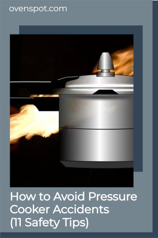 How to Avoid Pressure Cooker Accidents (11SafetyTips) PIN OvenSpot