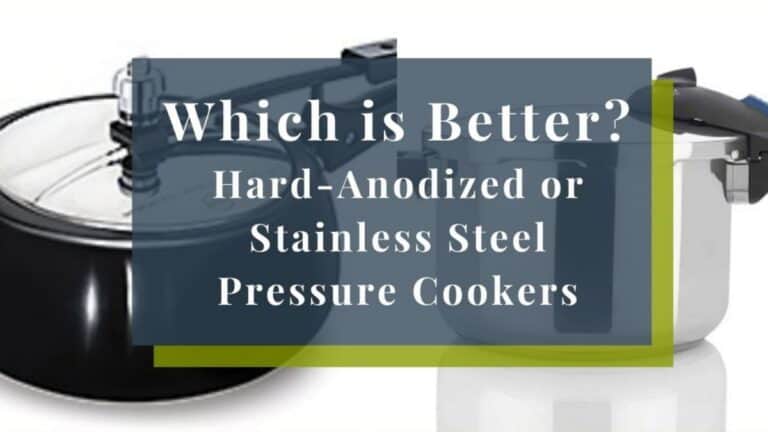 Which is Better Hard Anodized or Stainless Steel Pressure Cookers